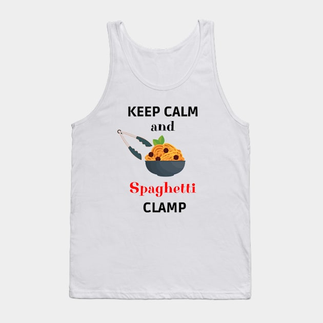 Keep calm and spaghetti clamp Tank Top by Rubi16